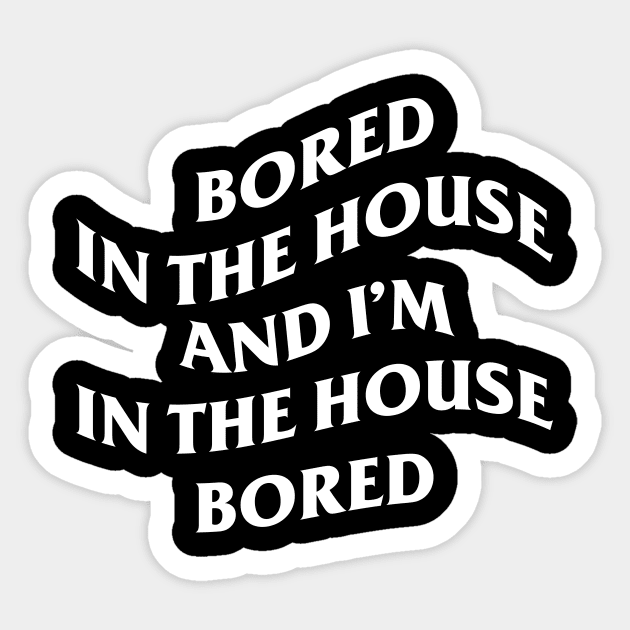 Bored in the house new arrivals hoodie